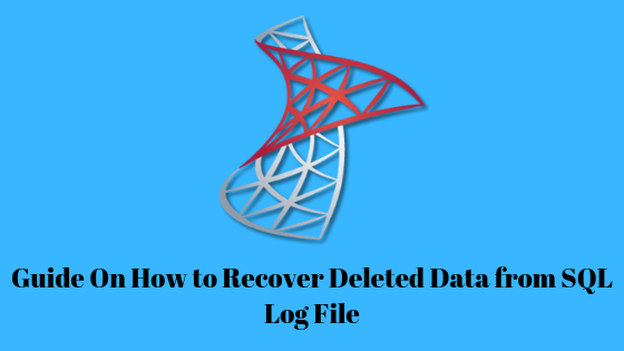 How to Recover Database Data From SQL Log File